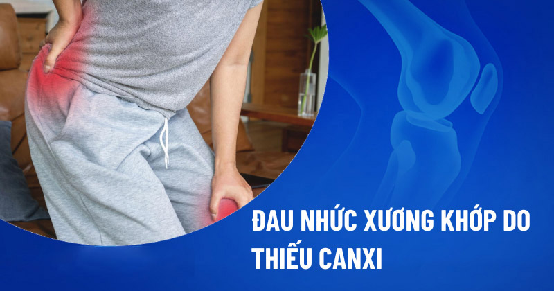 Dau Nhuc Xuong Khop Do Thieu Canxi